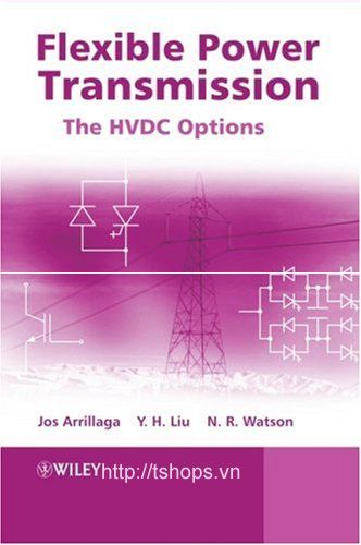 Flexible Power Transmission - The HVDC Options