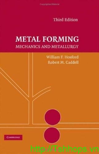 Metal Forming: Mechanics and Metallurgy