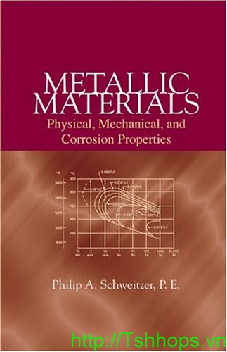 Metallic Materials: Physical, Mechanical, and Corrosion Properties (Corrosion Technology)