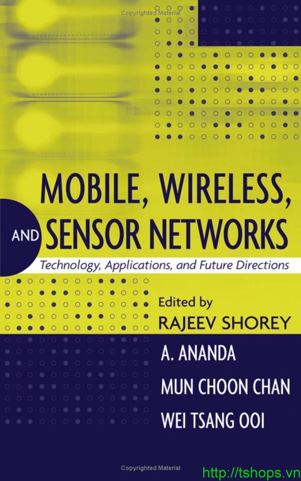 Mobile, Wireless, and Sensor Networks: Technology, Applications, and Future Directions 