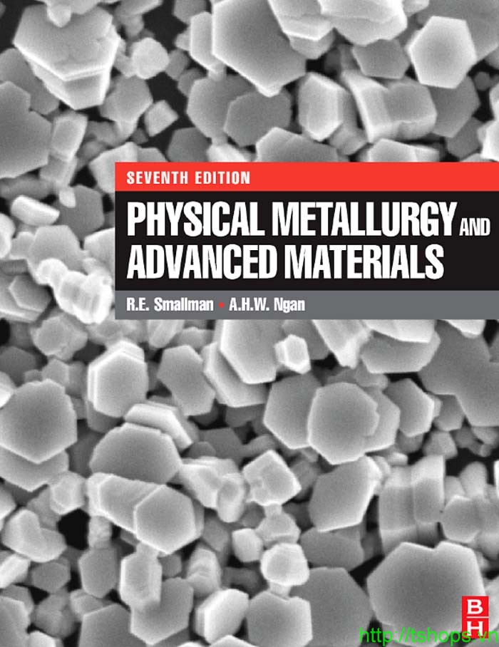 Physical Metallurgy and Advanced Materials, Seventh Edition 