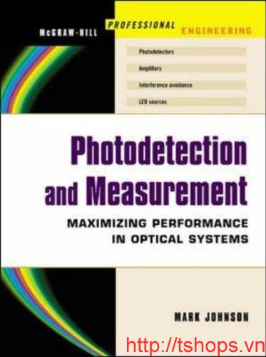 Photodetection and Measurement: Maximizing Performance in Optical Systems