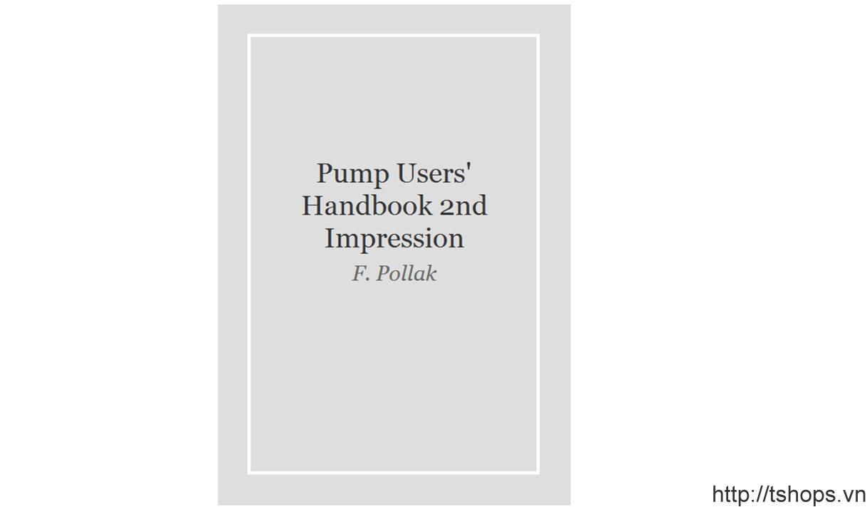 Pump Users' Handbook 2nd Impression [Hardcover]