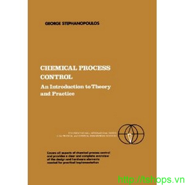 Chemical Process Control: An Introduction to Theory and Practice 