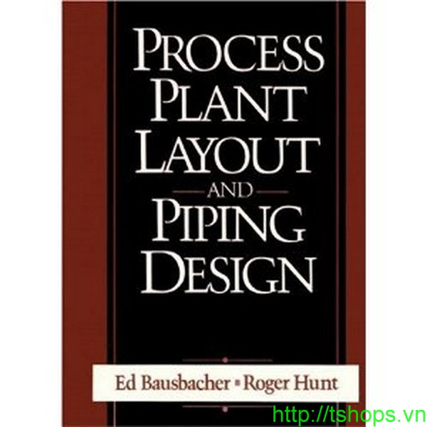 Process Plant Layout and Piping Design 