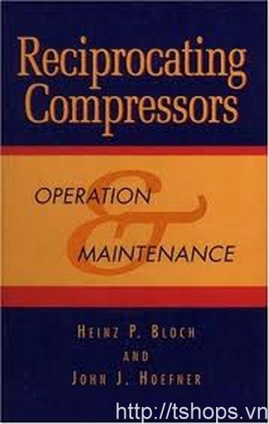 Reciprocating Compressors:: Operation and Maintenance