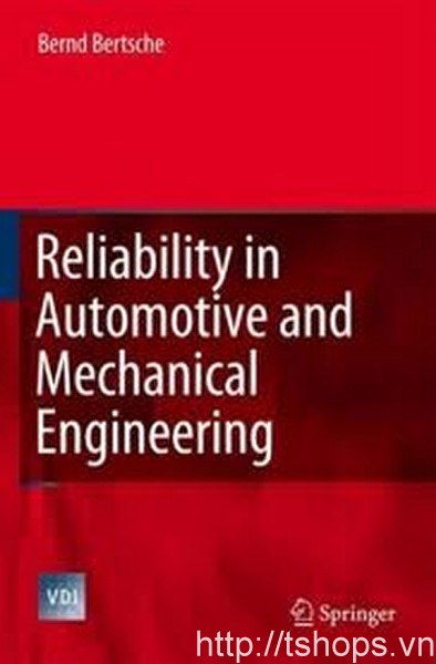 Reliability in Automotive and Mechanical Engineering: Determination of Component and System Reliability