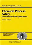 Chemical Process Safety: Fundamentals with Applications (3rd Edition) (Prentice Hall International Series in the Physical and Chemical Engineering Sciences) 