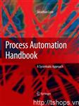 Process Automation Handbook A Guide to Theory and Practice						 		 