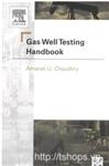Gas Well Testing Handbook [Hardcover]