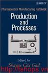 Pharmaceutical Manufacturing Handbook: Production and Processes (Pharmaceutical Development Series)