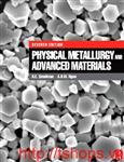 PHYSICAL METALLURGY AND ADVANCED MATERIALS, 7TH EDITION