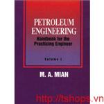 Petroleum Engineering Handbook for the Practicing Engineer: Vol 1