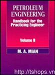 Petroleum Engineering Handbook for the Practicing Engineer: Vol 2