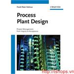 Process Plant Design Project Management from Inquiry to Acceptance						 