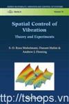 Spatial Control of Vibration: Theory and Experiments (Series on Stability, Vibration and Control of Systems, Series a, 10)