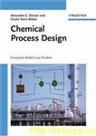 Chemical Process Design: Computer-aided Case Studies