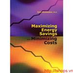 Maximizing Energy Savings and Minimizing Energy Costs